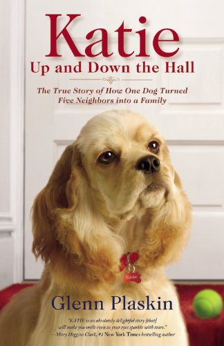 Katie Up and Down the Hall: The True Story of How One Dog Turned Five Neighbors into a Family,Used