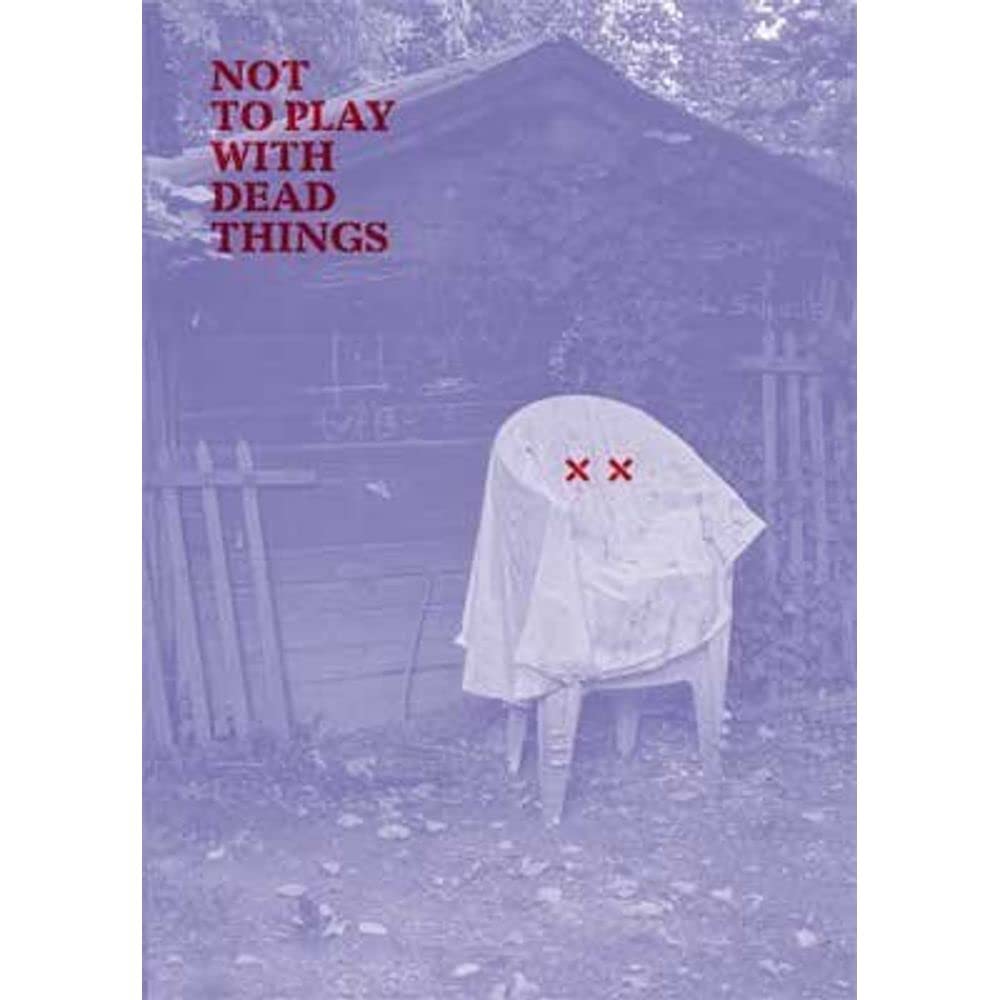 Not To Play With Dead Things