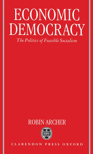 Economic Democracy: The Politics of Feasible Socialism,Used