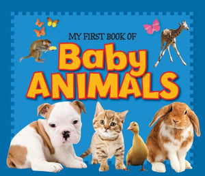 My First Book Of Baby Animals (My First Board Books)