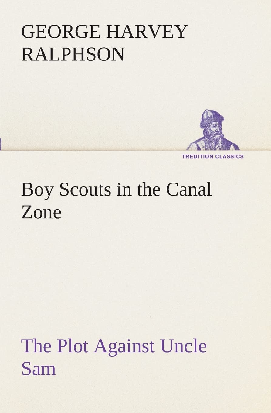 Boy Scouts in the Canal Zone The Plot Against Uncle Sam,Used