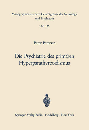 Die Psychiatrie des primren Hyperparathyreoidismus: Ein Beitrag zur Psychopathologie bei Calciumstoffwechselstrungen (Monographi,Used