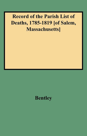 Record of the Parish List of Deaths, 17851819 [Of Salem, Massachusetts],Used