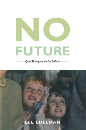 No Future: Queer Theory And The Death Drive (Series Q),New