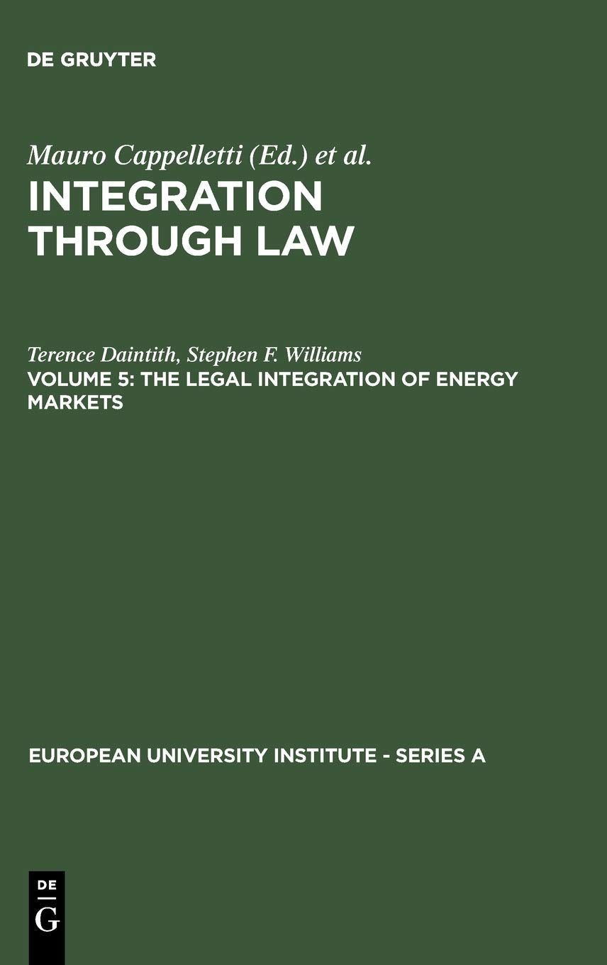 The Legal Integration of Energy Markets: 005 (European University Institute  Series a),Used