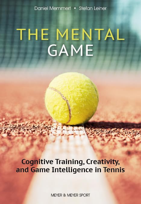 The Mental Game: Cognitive Training, Creativity, And Game Intelligence In Tennis,Used
