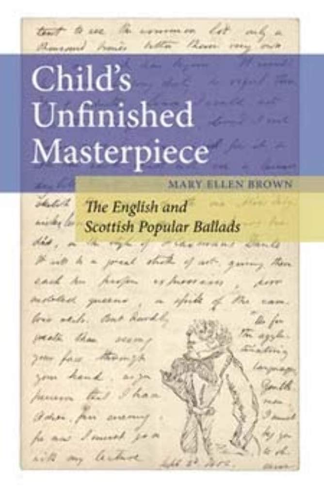 Child'S Unfinished Masterpiece: The English And Scottish Popular Ballads