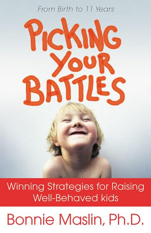 Picking Your Battles: Winning Strategies for Raising WellBehaved Kids,Used