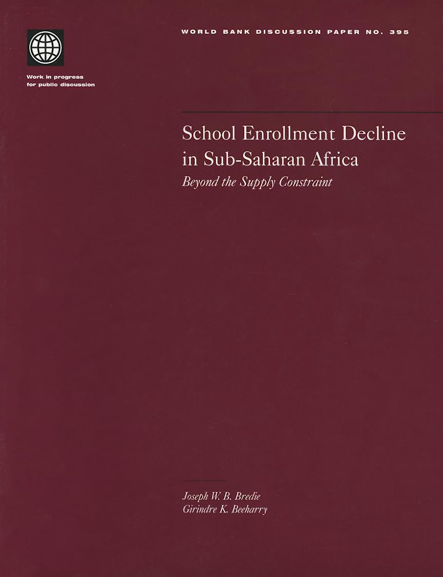 School Enrollment Decline In Subsaharan Africa: Beyond The Supply Constraint (World Bank Discussion Papers),Used
