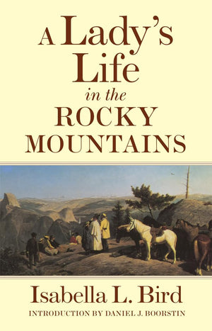 A Lady'S Life In The Rocky Mountains (Volume 14) (The Western Frontier Library Series),New