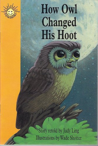 How Owl Changed His Hoot (Sunshine Fiction, Level J),Used