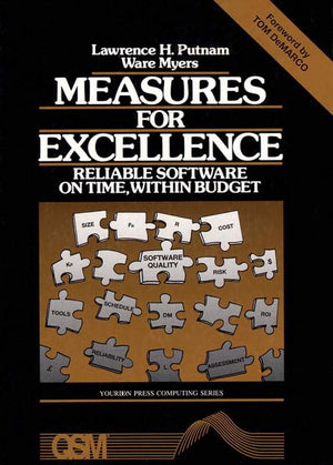 Measures for Excellence: Reliable Software on Time, Within Budget,Used