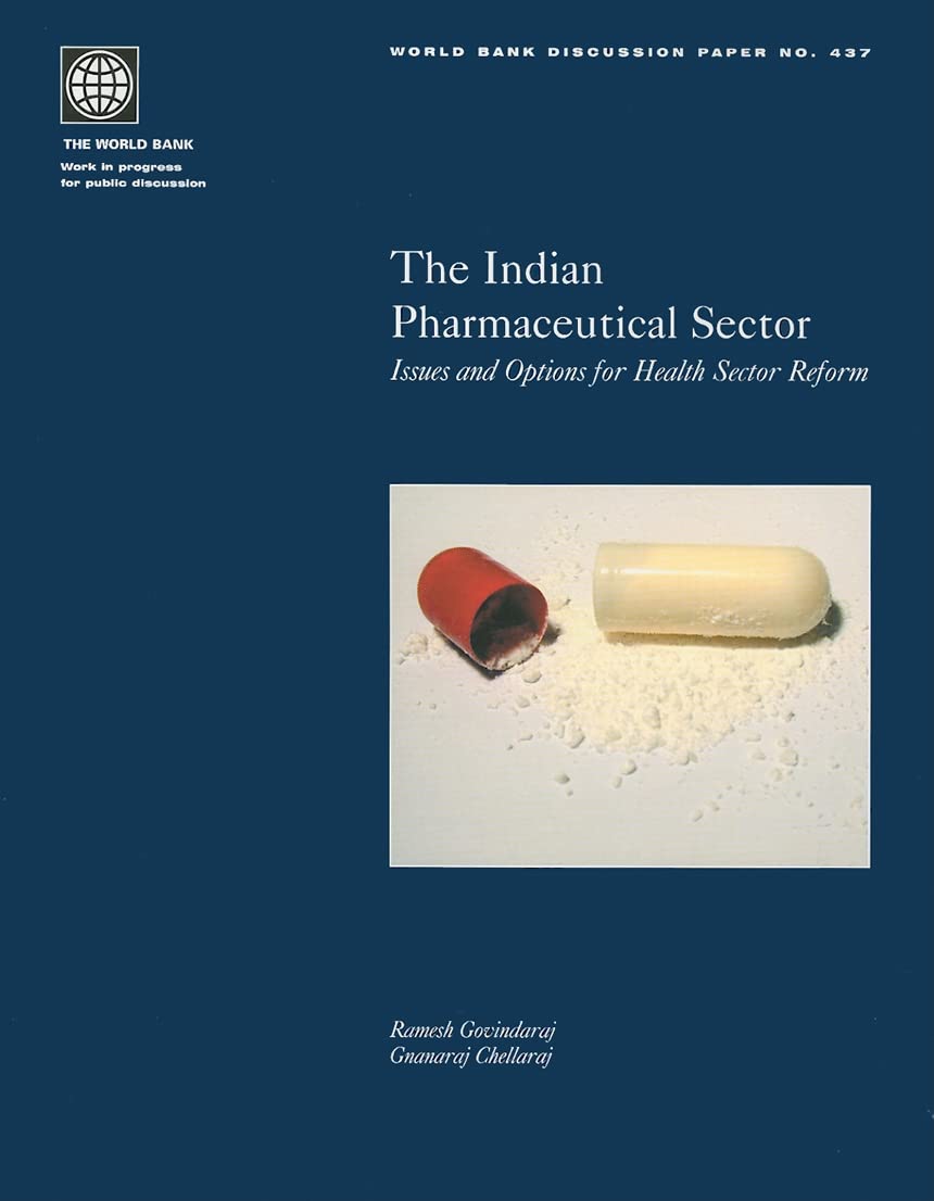 The Indian Pharmaceutical Sector: Issues And Options For Health Sector Reform (World Bank Discussion Papers),New