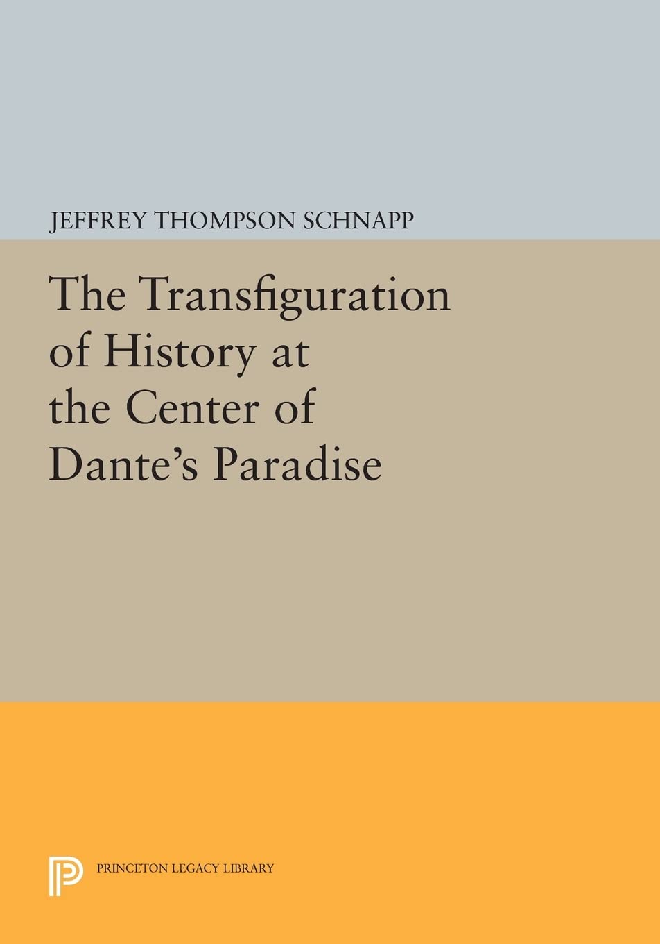 The Transfiguration Of History At The Center Of Dante'S Paradise (Princeton Legacy Library),Used