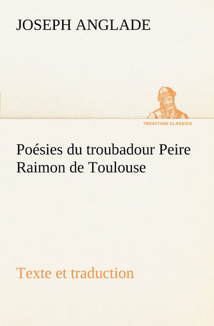 Posies du troubadour Peire Raimon de Toulouse Texte et traduction (French Edition),Used