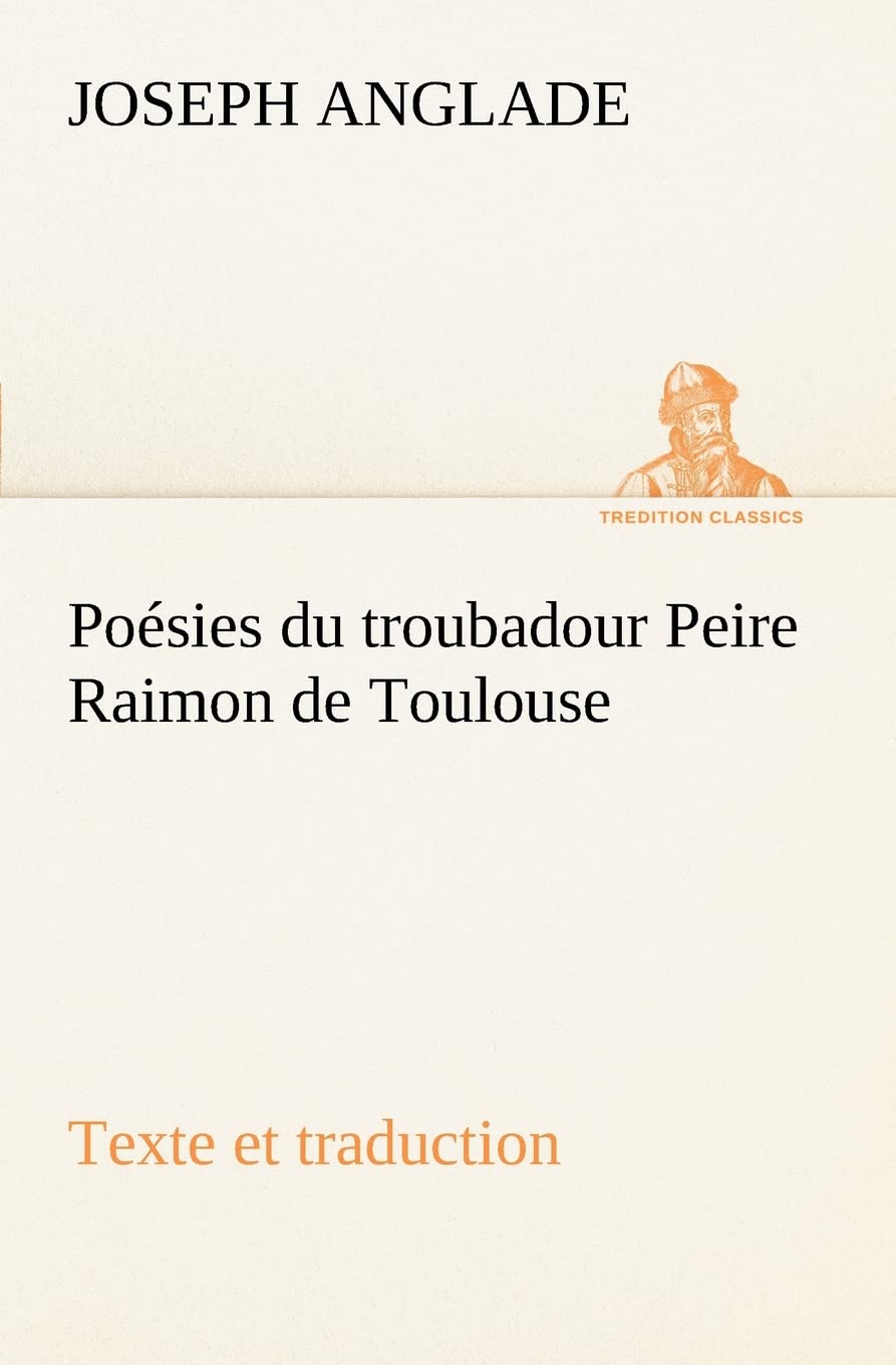 Posies du troubadour Peire Raimon de Toulouse Texte et traduction (French Edition),Used