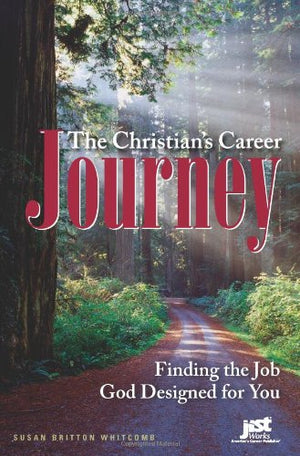 The Christian's Career Journey: Finding the Job God Designed for You,New
