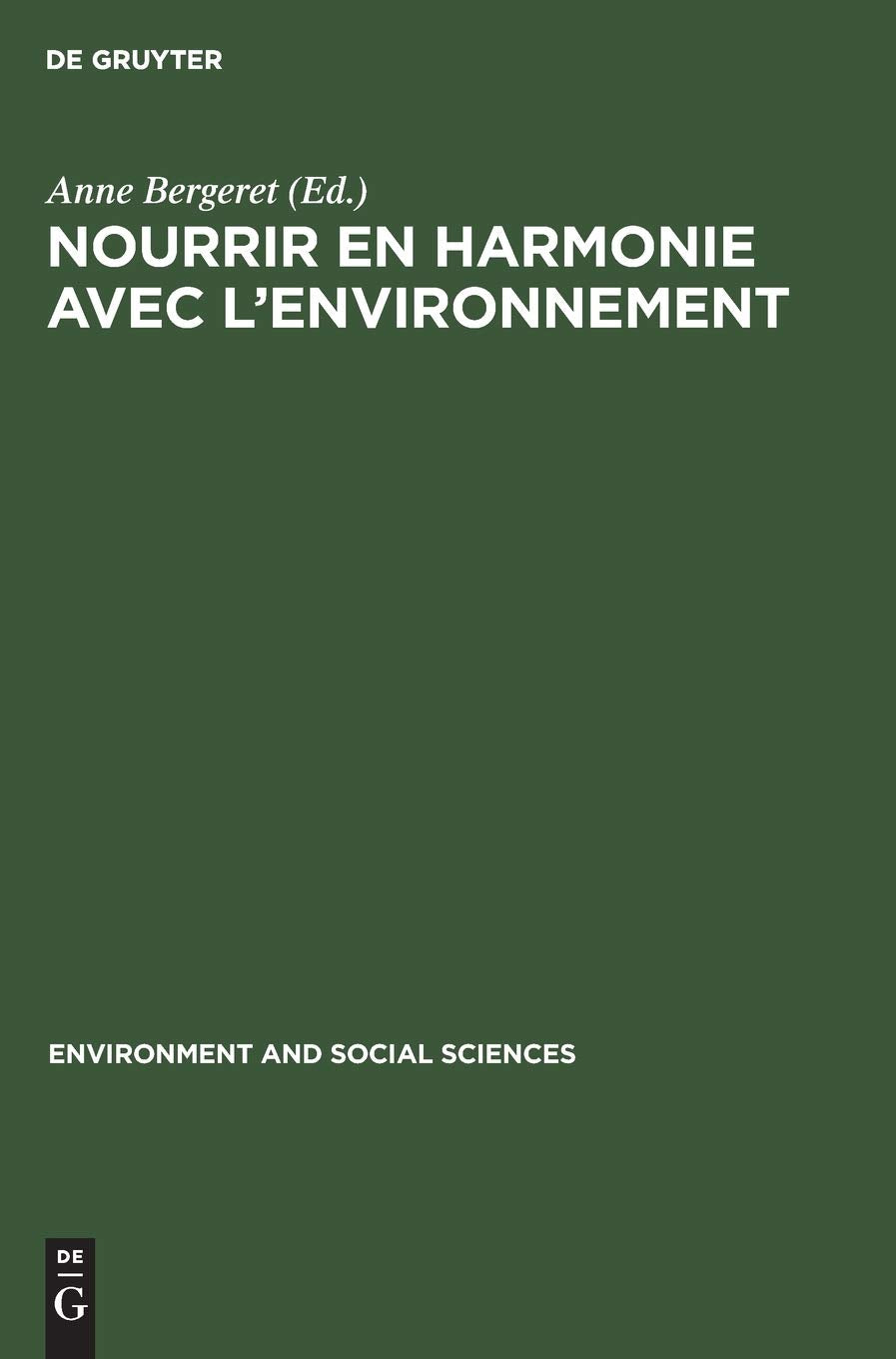 Nourrir En Harmonie Avec L'Environnement: Trois Tudes De Cas (Environment And Social Sciences, 5) (French Edition)