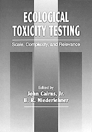 Ecological Toxicity Testing: Scale, Complexity, and Relevance,Used