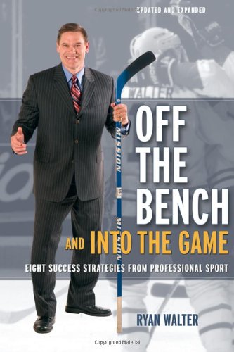 Off the Bench and into the Game: Eight Success Strategies from Professional Sport,Used