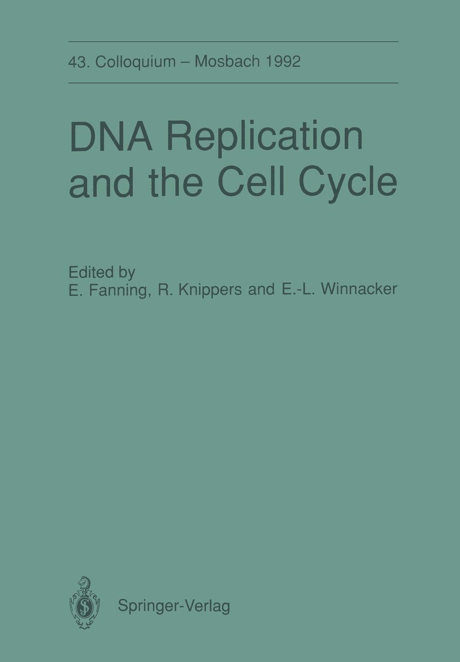 DNA Replication and the Cell Cycle: 43. Colloquium der Gesellschaft fr Biologische Chemie, 9.11. April 1992 in Mosbach/Baden (C,Used