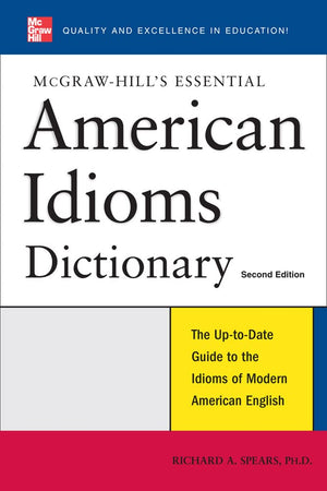 McGrawHill's Essential American Idioms,New