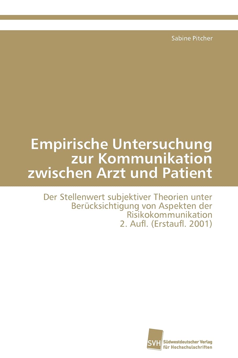Empirische Untersuchung zur Kommunikation zwischen Arzt und Patient: Der Stellenwert subjektiver Theorien unter Bercksichtigung ,Used