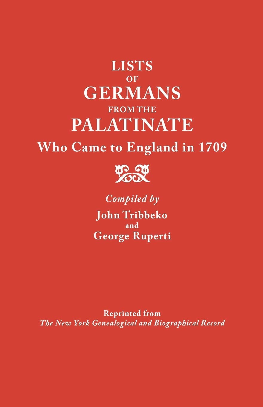 Lists of Germans from the Palatinate Who Came to England in 1709,Used
