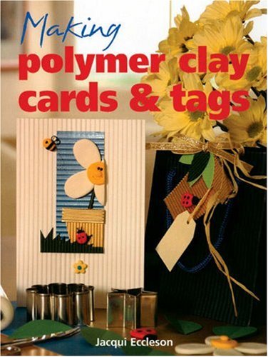 Making Polymer Clay Cards & Tags,Used