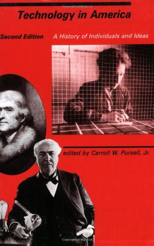 Technology in America  2nd Edition: A History of Individuals and Ideas,Used