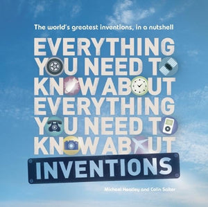Everything You Need To Know About Inventions: The Worlds Greatest Inventions, In A Nutshell,Used