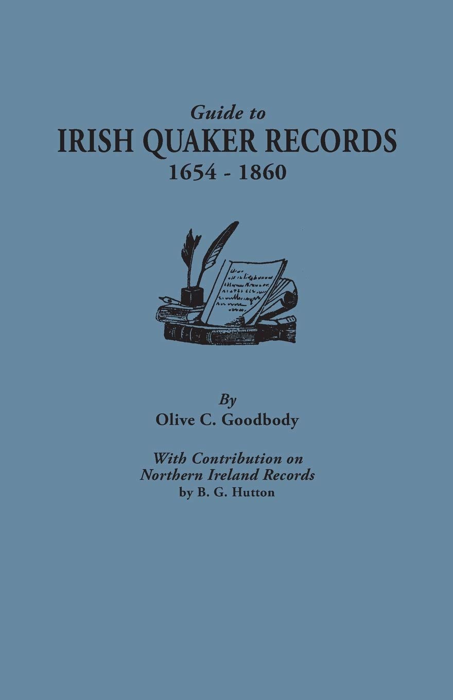 Guide to Irish Quaker Records, 16541860 : With Contribution on Northern Ireland Records by B. G. Hutton,Used