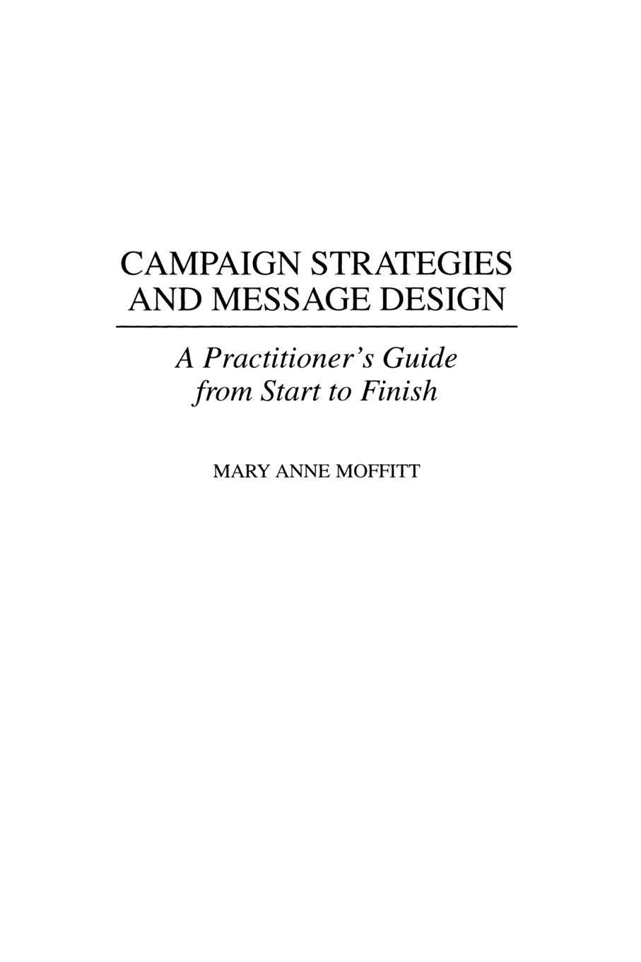 Campaign Strategies and Message Design: A Practitioner's Guide from Start to Finish,Used