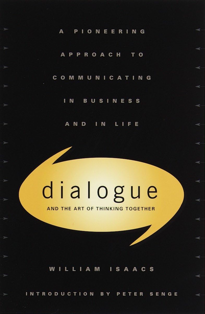 Dialogue: The Art Of Thinking Together,New