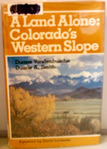 A land alone, Colorado's western slope,Used