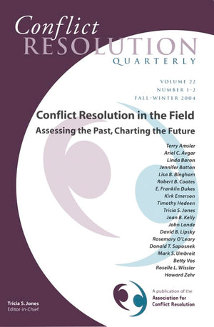 Conflict Resolution Quarterly: Number 12, FallWinter 2004 (JB MQ Single Issue Mediation Quarterly)