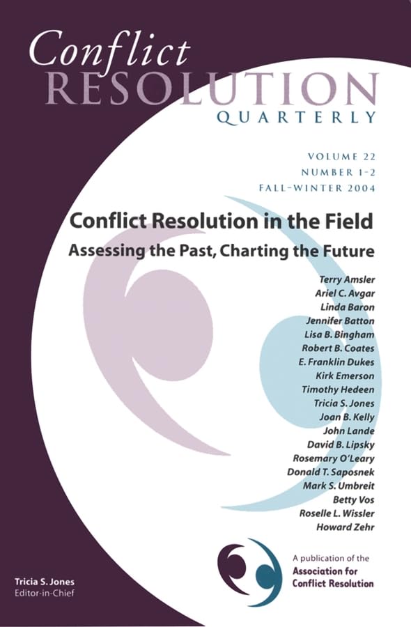 Conflict Resolution Quarterly: Number 12, FallWinter 2004 (JB MQ Single Issue Mediation Quarterly)