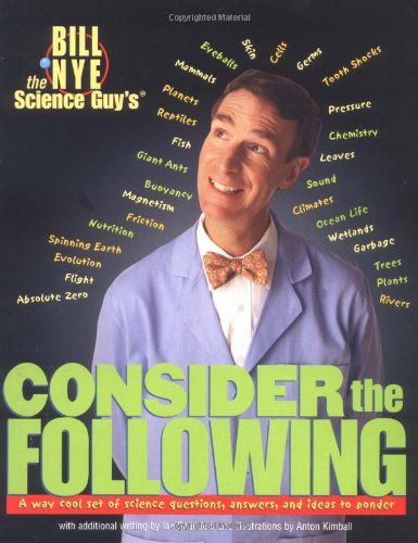 Bill Nye the Science Guy's Consider the Following: A Way Cool Set of Science Questions, Answers, and Ideas to Ponder,Used
