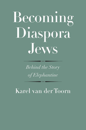 Becoming Diaspora Jews: Behind the Story of Elephantine (The Anchor Yale Bible Reference Library),Used