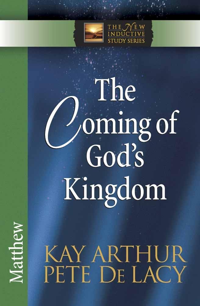The Coming of God's Kingdom: Matthew (The New Inductive Study Series),New