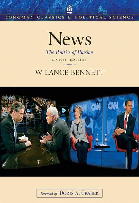 News: The Politics Of Illusion (8Th Edition)