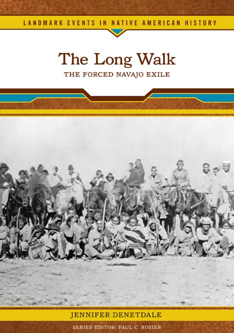 The Long Walk: The Forced Navajo Exile (Landmark Events in Native American History),Used