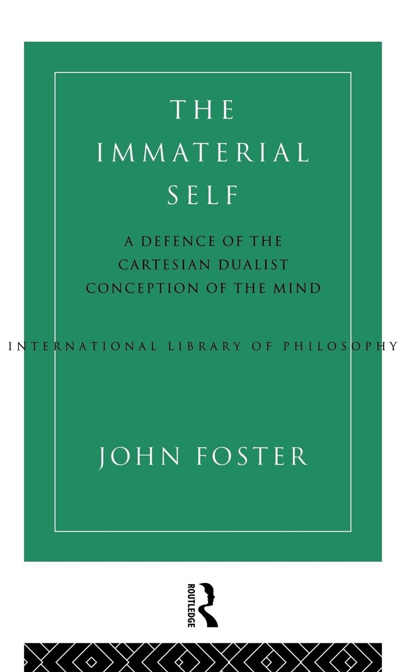 The Immaterial Self: A Defence of the Cartesian Dualist Conception of the Mind (International Library of Philosophy),Used