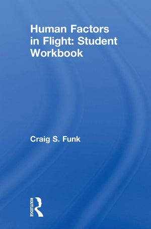 Human Factors in Flight: Student Workbook,New