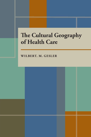 The Cultural Geography Of Health Care