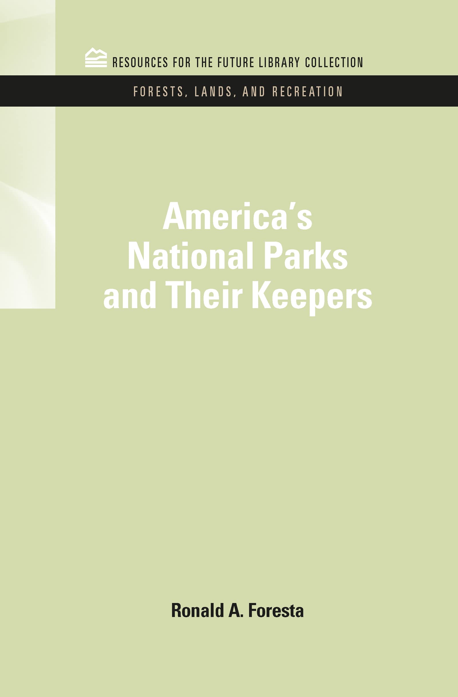 America's National Parks and Their Keepers (RFF Forests, Lands, and Recreation Set),Used