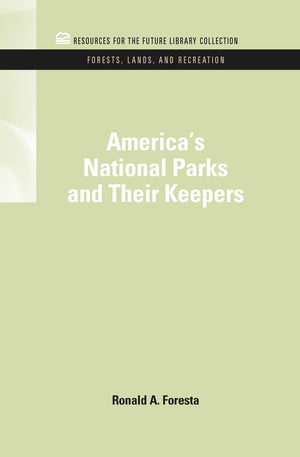 America's National Parks and Their Keepers (RFF Forests, Lands, and Recreation Set),Used