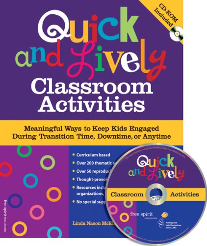 Quick & Lively Classroom Activities Book & Cdrom: Meaningful Ways To Keep Kids Engaged During Transition Time, Downtime, Or Any,New
