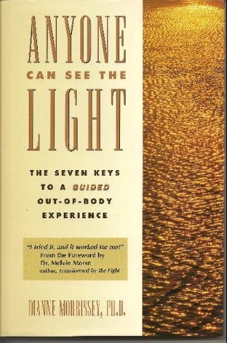 Anyone Can See the Light: The Seven Keys to a Guided OutOfBody Experience,Used