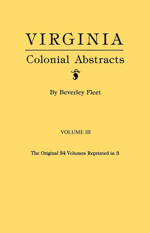 Virginia Colonial Abstracts, Volume Iii (Of 3 Volume Set),Used